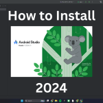 How to Successfully Install Android Studio 2024